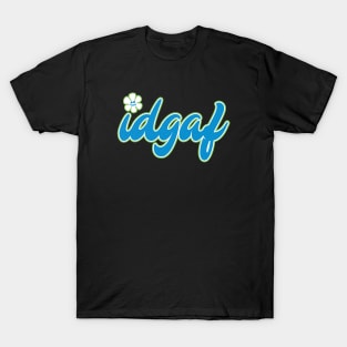 Simply put, IDGAF T-Shirt